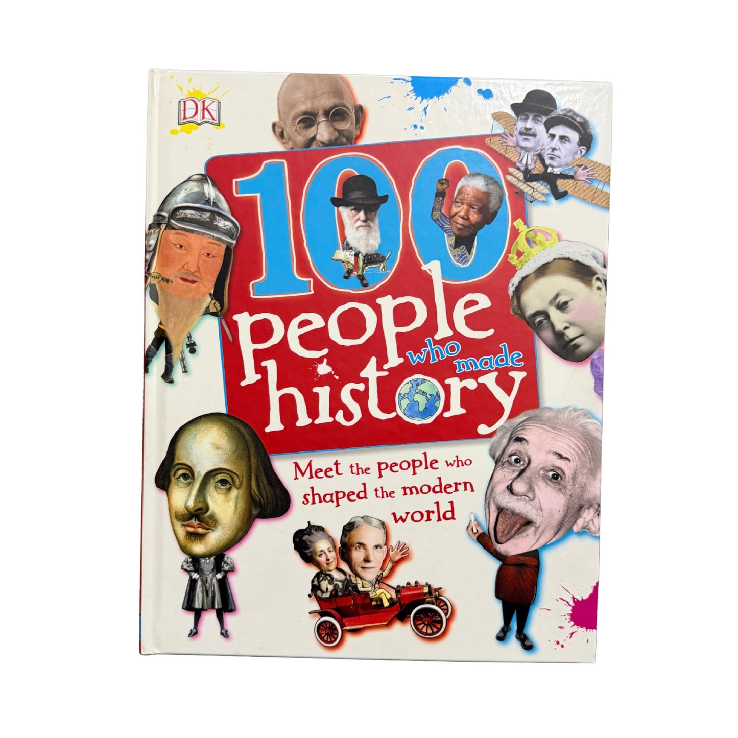 100 People who Made History Meet the People who Shaped the Modern World