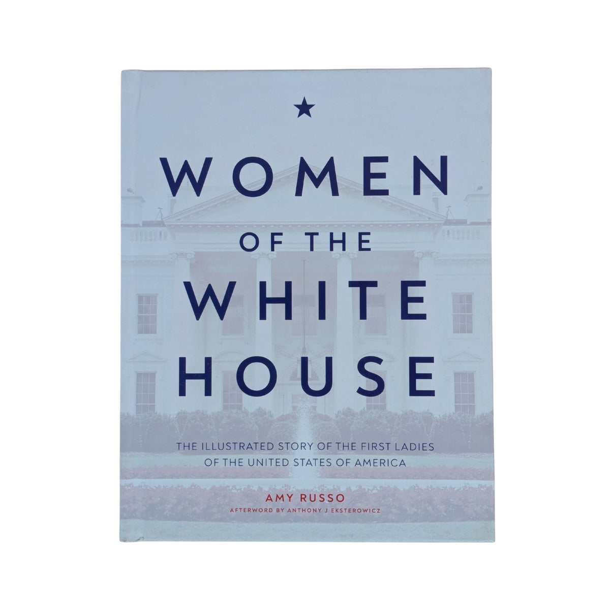 Women of the White House: The illustrated story of the first ladies of the United States of America