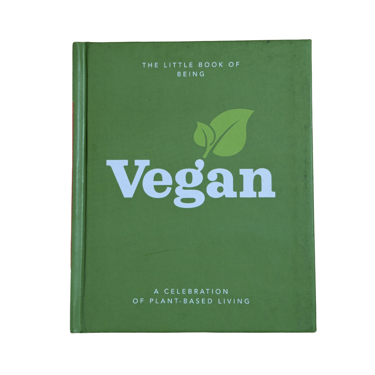 The Little Book of Being Vegan: A celebration of plant-based living