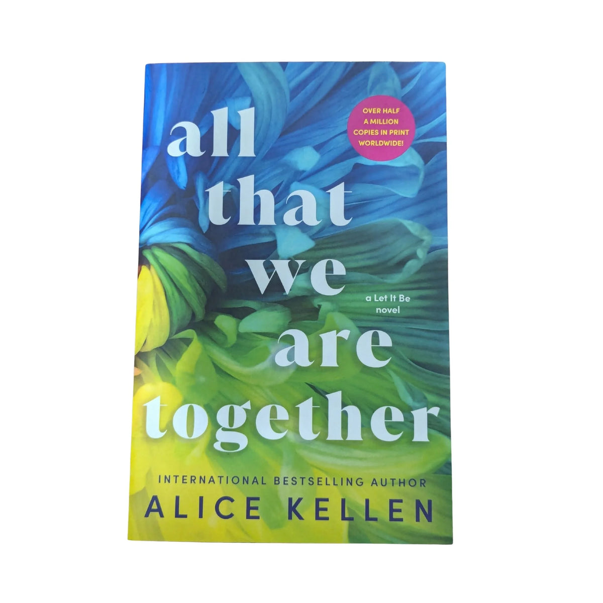 Cover of All That We Are Together by Alice Kellen