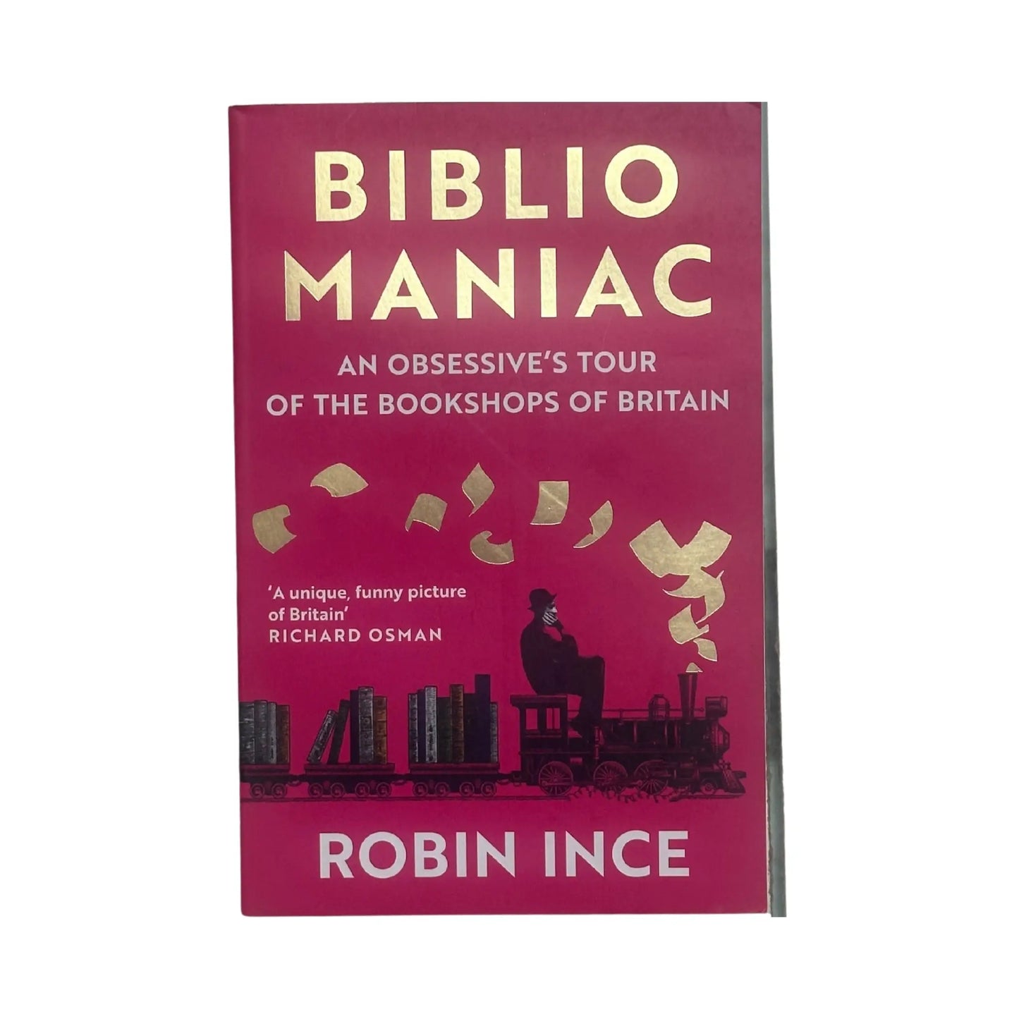 Bibliomaniac An Obsessive's Tour of the Bookshops of Britain