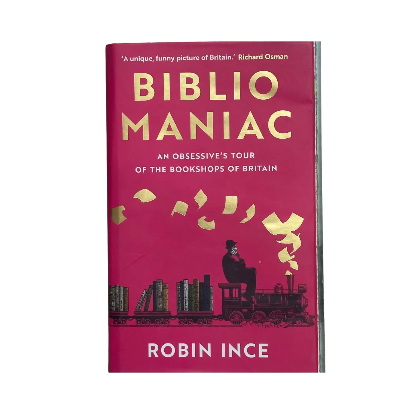 Bibliomaniac An Obsessive's Tour of the Bookshops of Britain