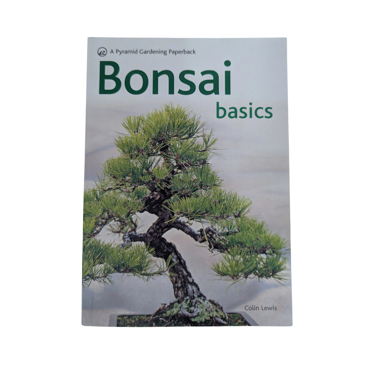 Bonsai Basics - A Comprehensive Guide to Care and Cultivation A Pyramid Paperback