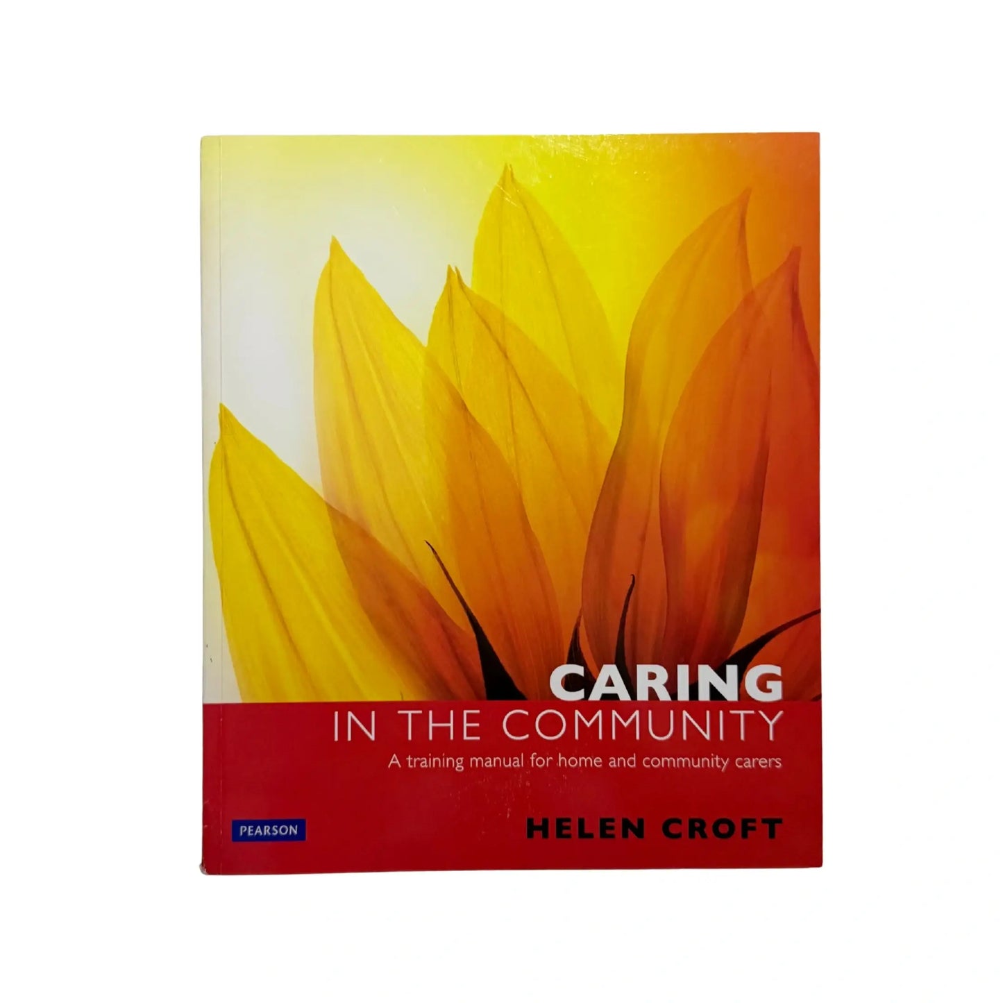 Caring in the Community A Training Manual for Home and Community Carers