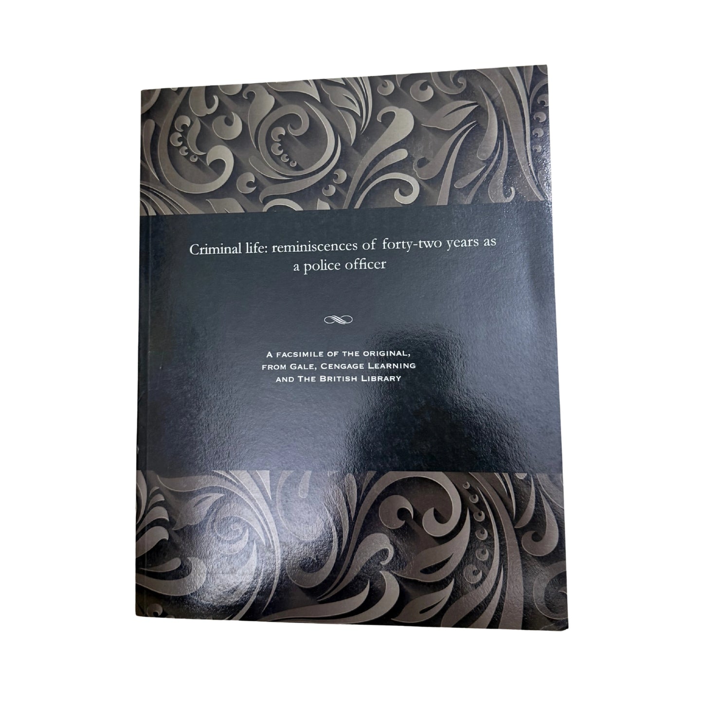Criminal Life - Reminiscences of Forty-Two Years as a Police Officer