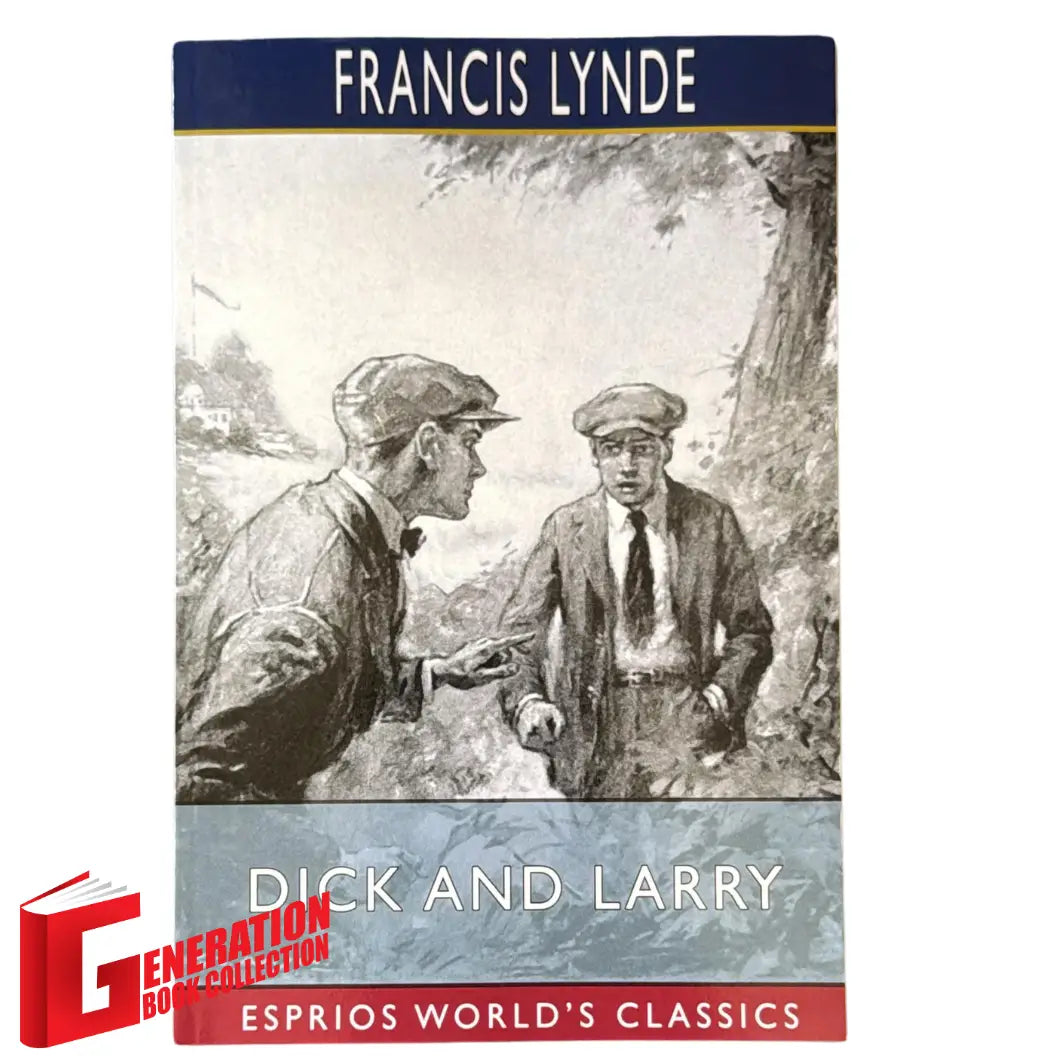 Official front cover of Dick and Larry by Francis Lynde, a genuine imported classic adventure novel.