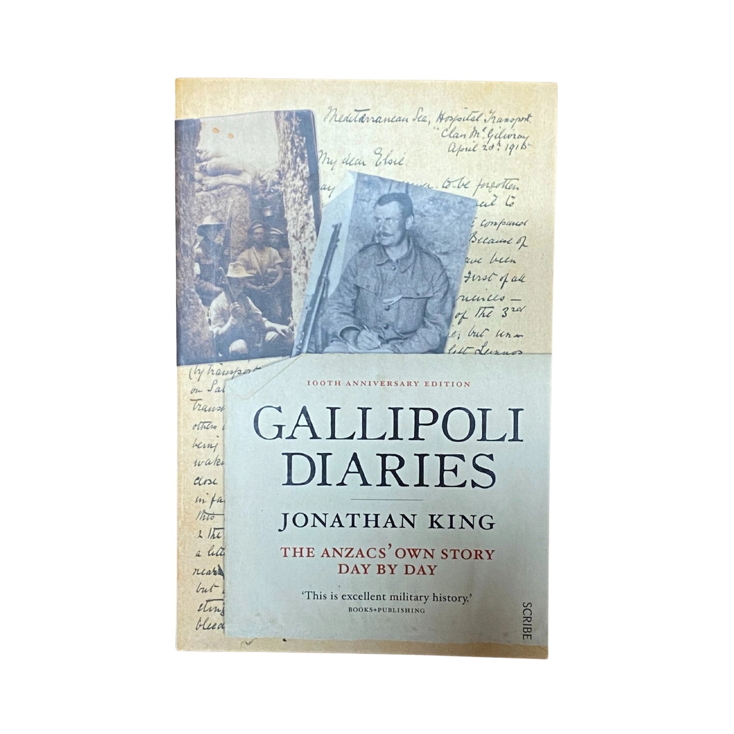 Gallipoli Diaries the Anzacs’ own story, day by day