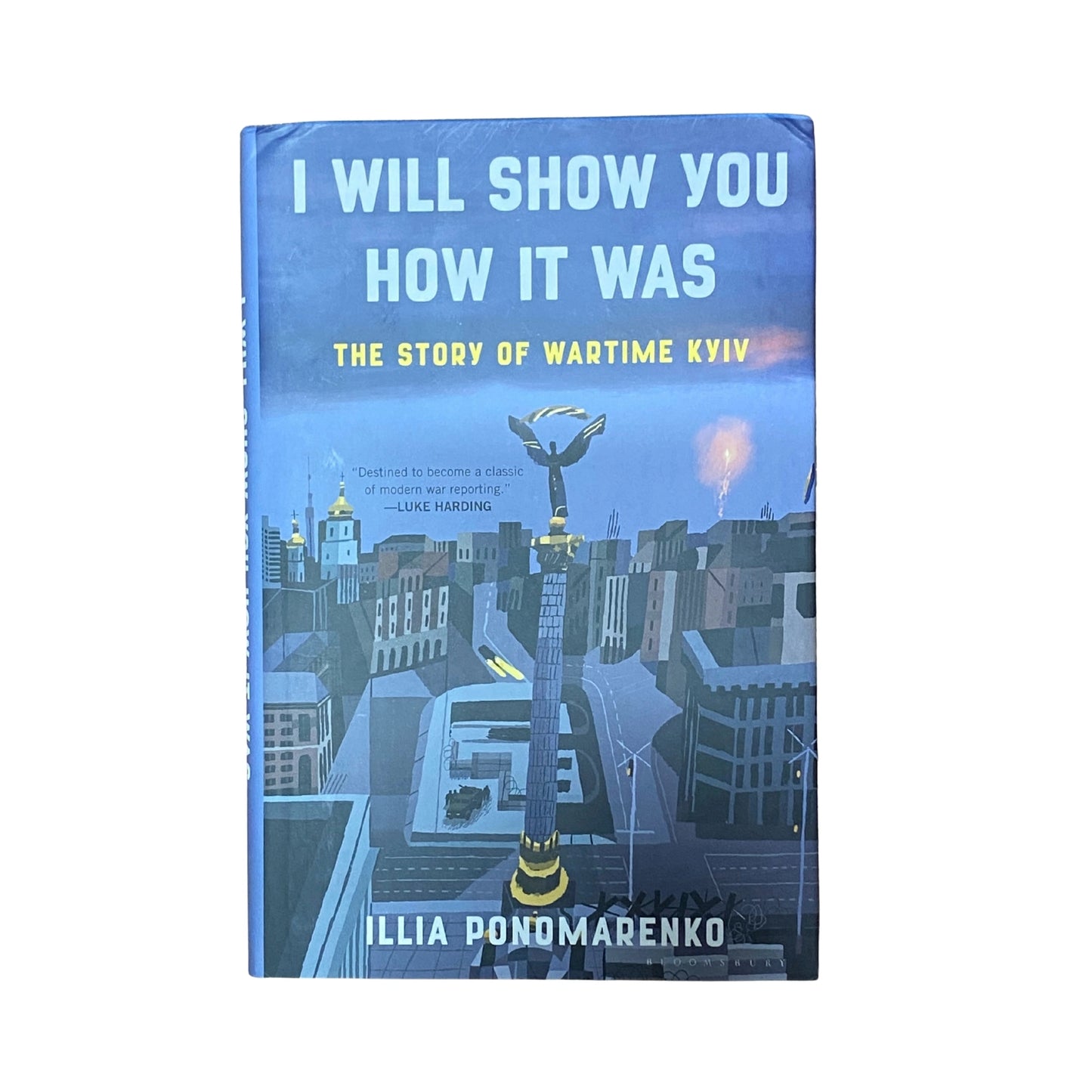 Official front cover of I Will Show You How It Was: The Story of Wartime Kyiv by Illia Ponomarenko, a genuine imported memoir.