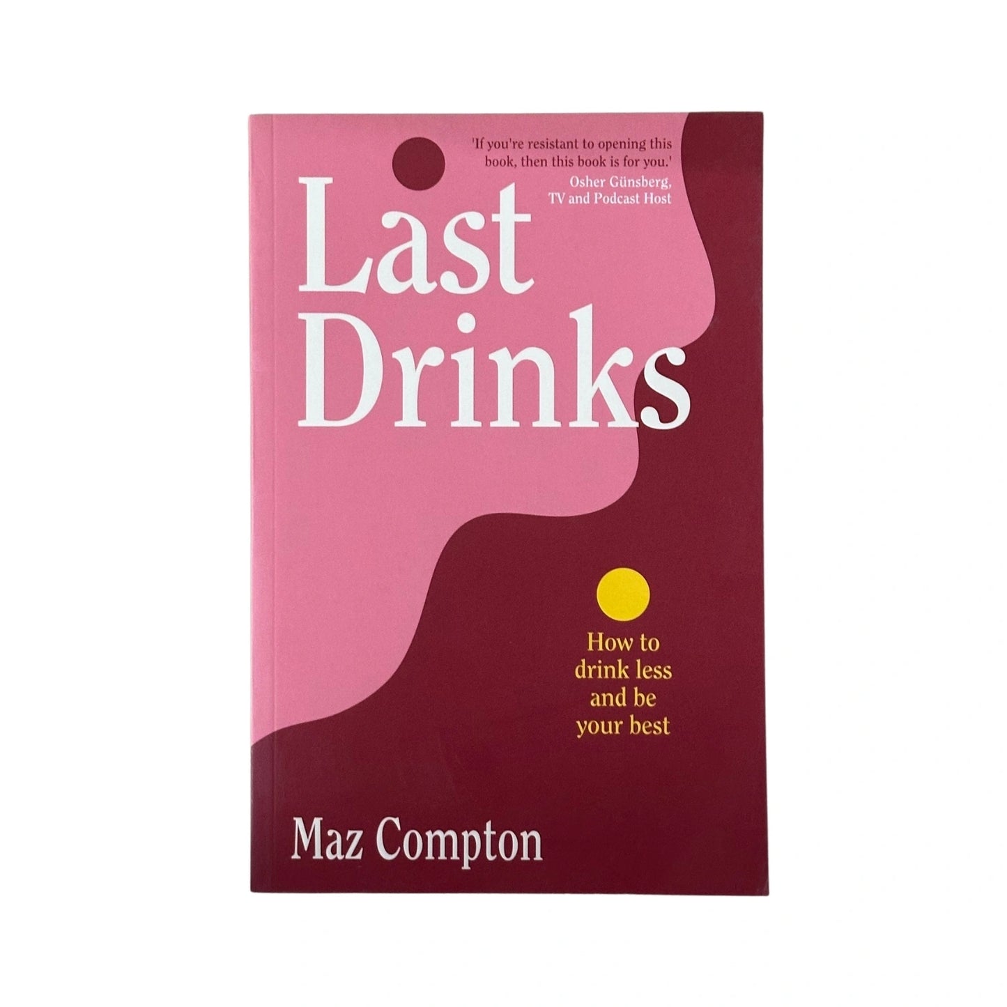 Last Drinks by Maz Compton | How to Drink Less and Be Your Best