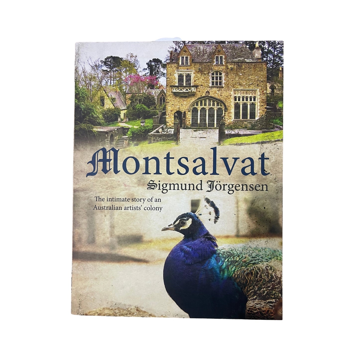 Montsalvat The intimate story of an Australian artists' colony