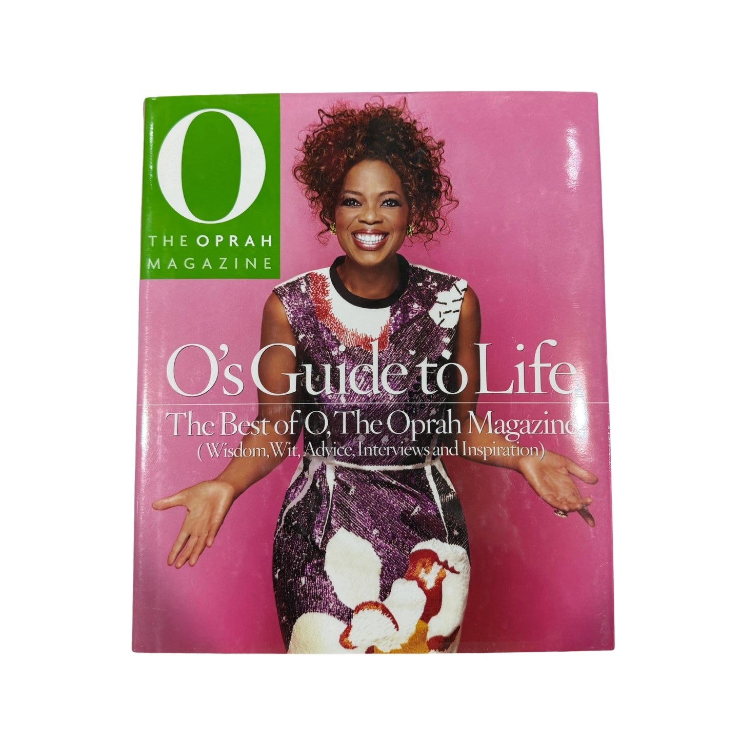 O's Guide to Life The Best of O, The Oprah Magazine (Wisdom, Wit, Advice, Interviews and Inspiration)