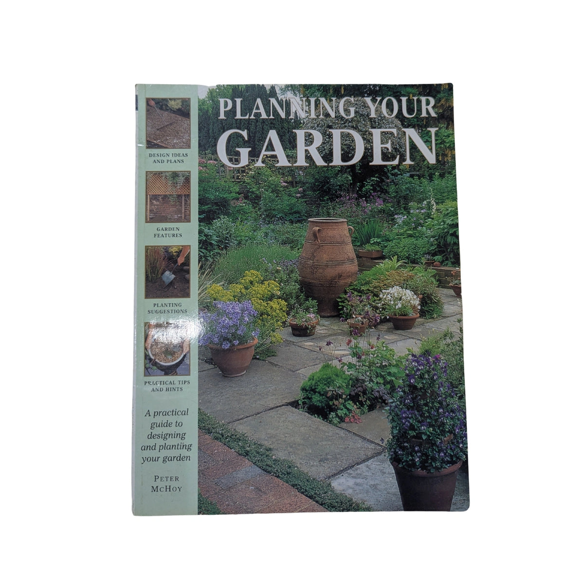 Planning Your Garden A Practical Guide to Designing and Planting Your Garden