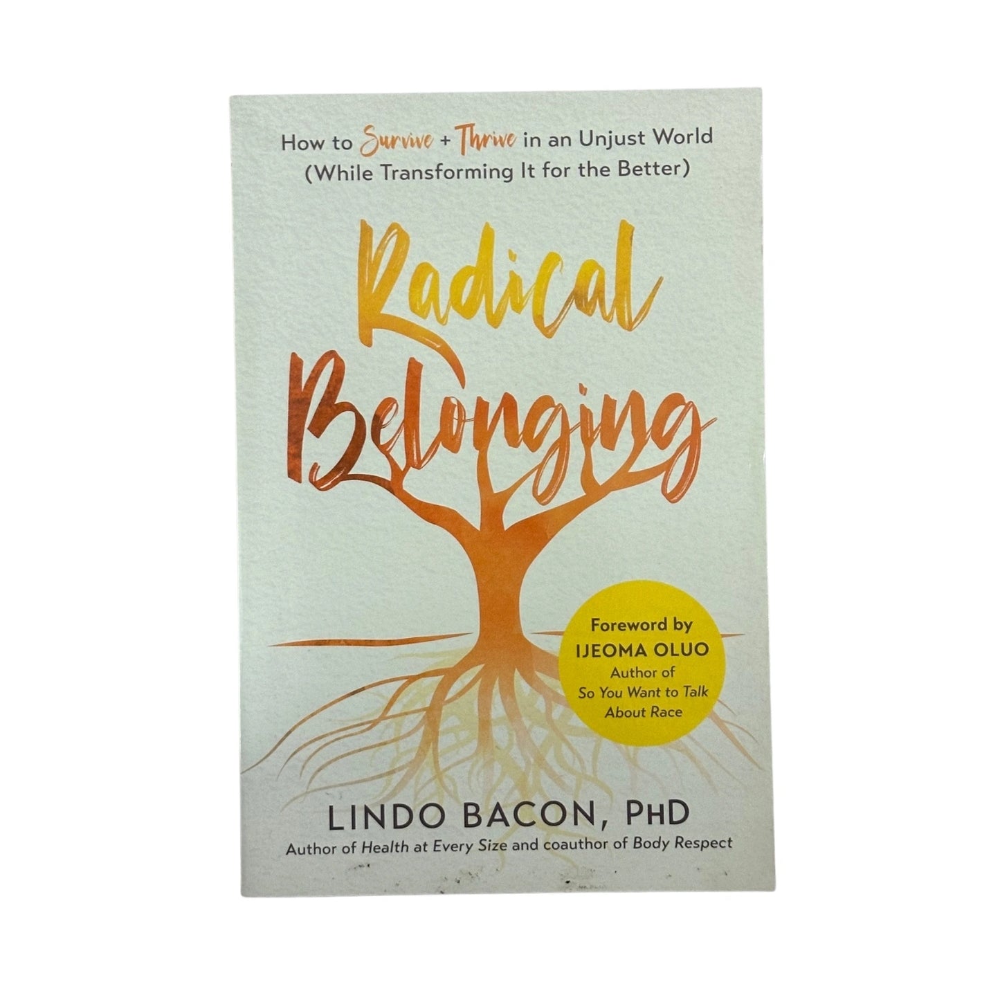 Radical Belonging Lindo Bacon PhD Survival and Transformation Guide