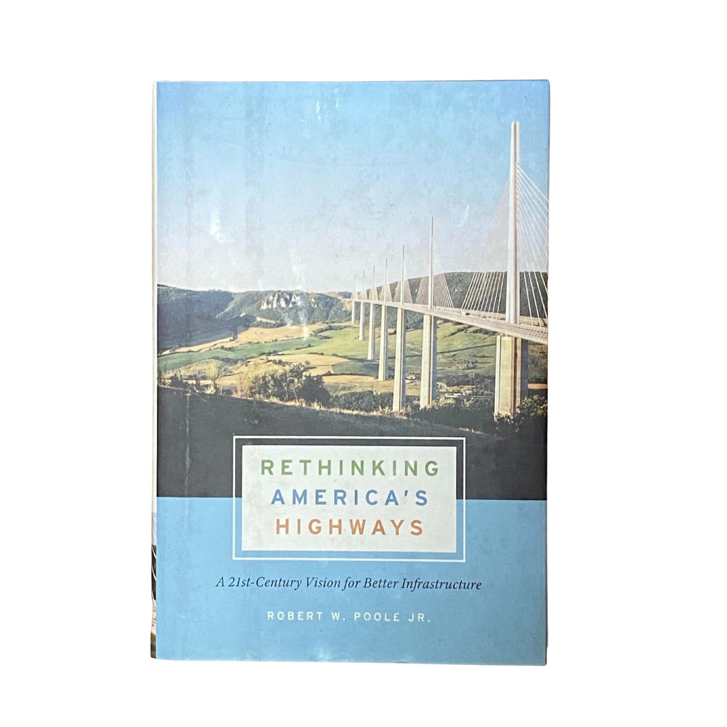 Rethinking America's Highways: A 21st-Century Vision for Better Infrastructure