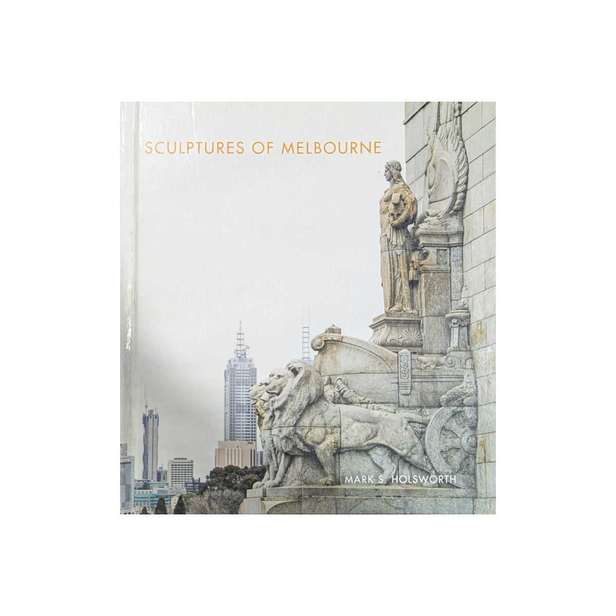 The front cover of Sculptures of Melbourne by Mark S. Holsworth, available as an original imported copy at Generation Books Collection Pakistan.