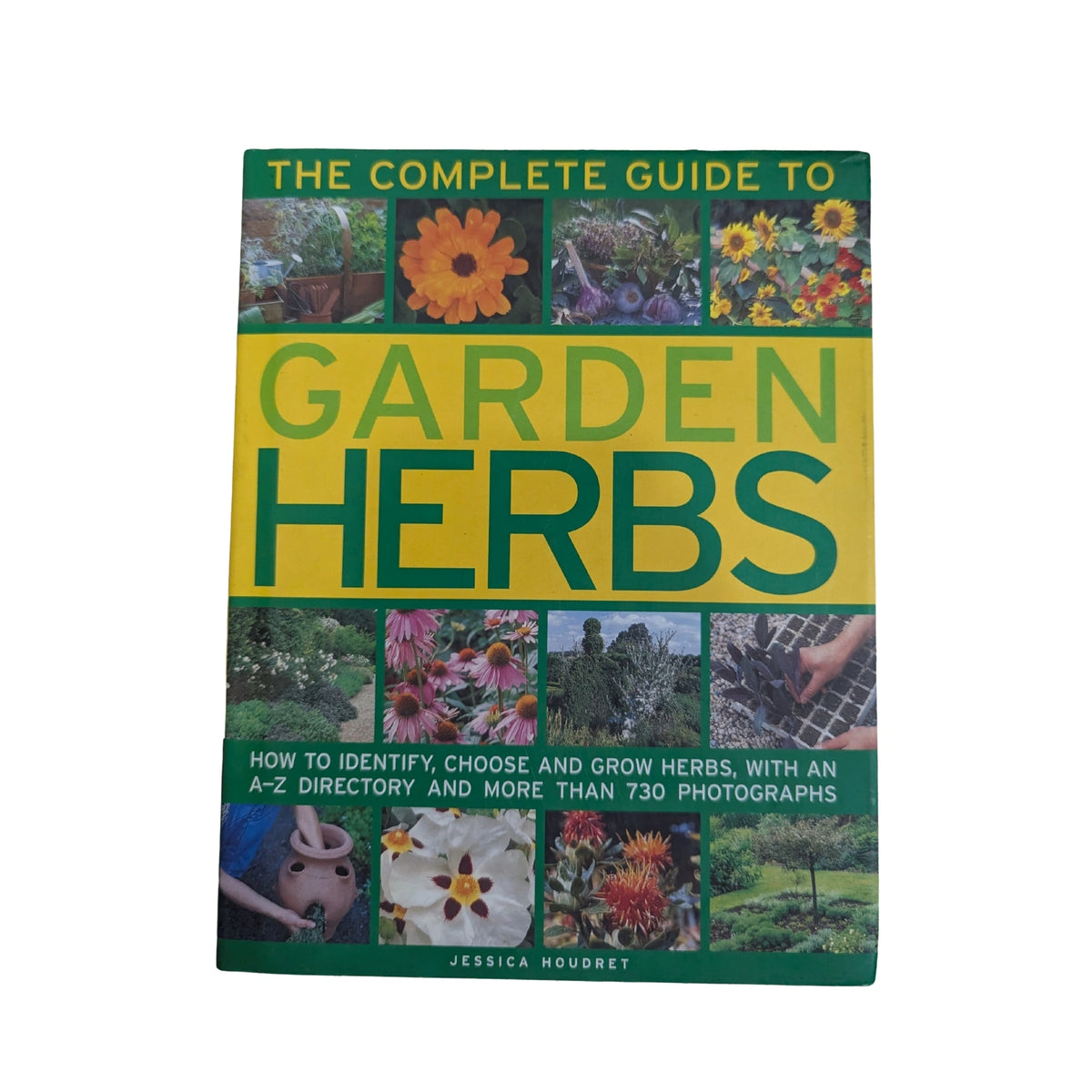 The Complete Guide to Garden Herbs How To Identify, Choose And Grow Herbs, With An A-Z Directory And More Than 730 Photographs ( DAMAGE )