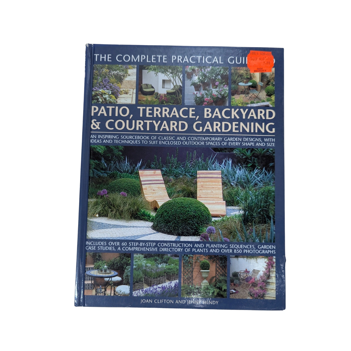 The Complete Practical Guide to Patio, Terrace, Backyard & Courtyard Gardening How to plan, design and plant up garden courtyards, walled spaces, patios, terraces and enclosed backyards