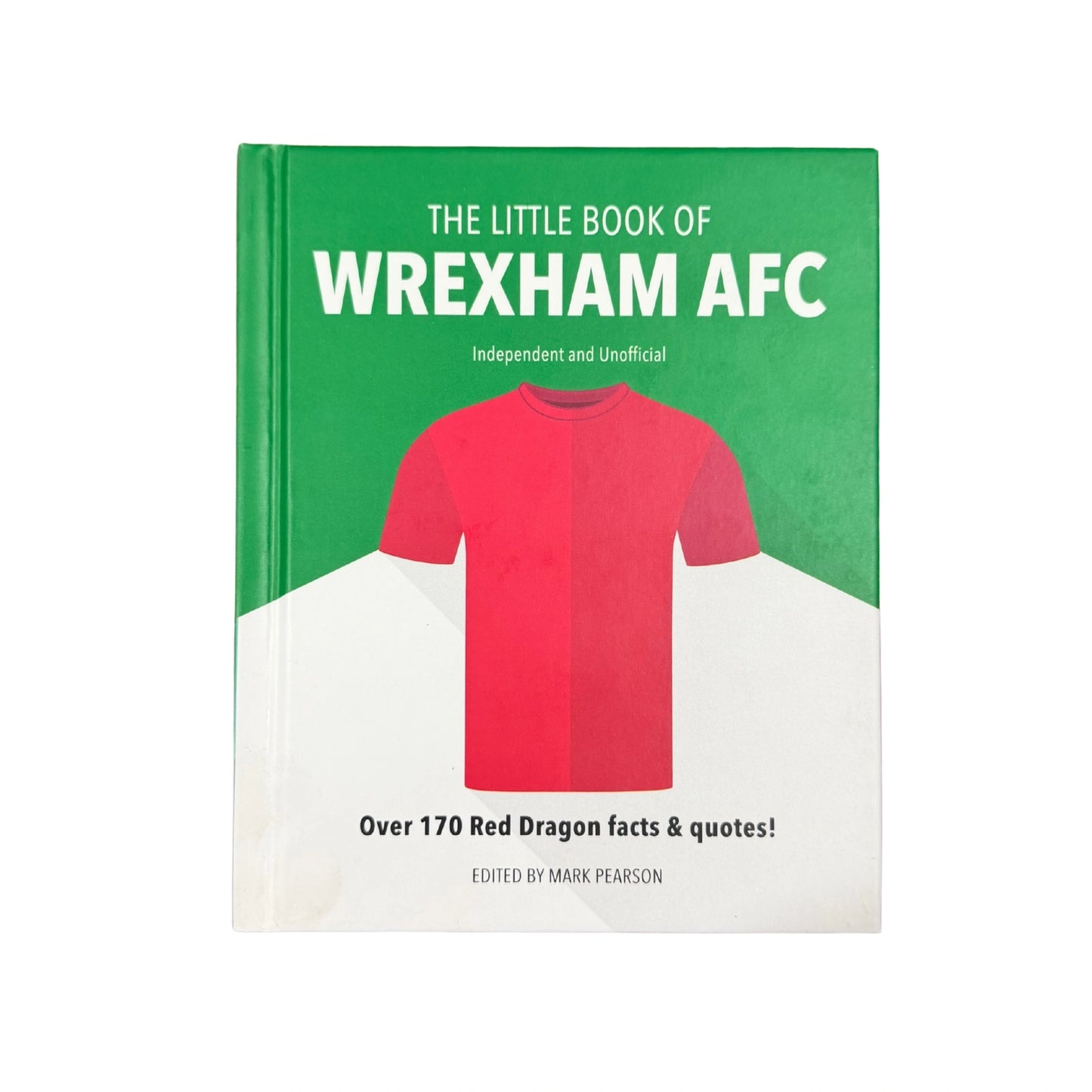 The Little Book of Wrexham AFC Over 170 Red Dragon Facts and Quotes!