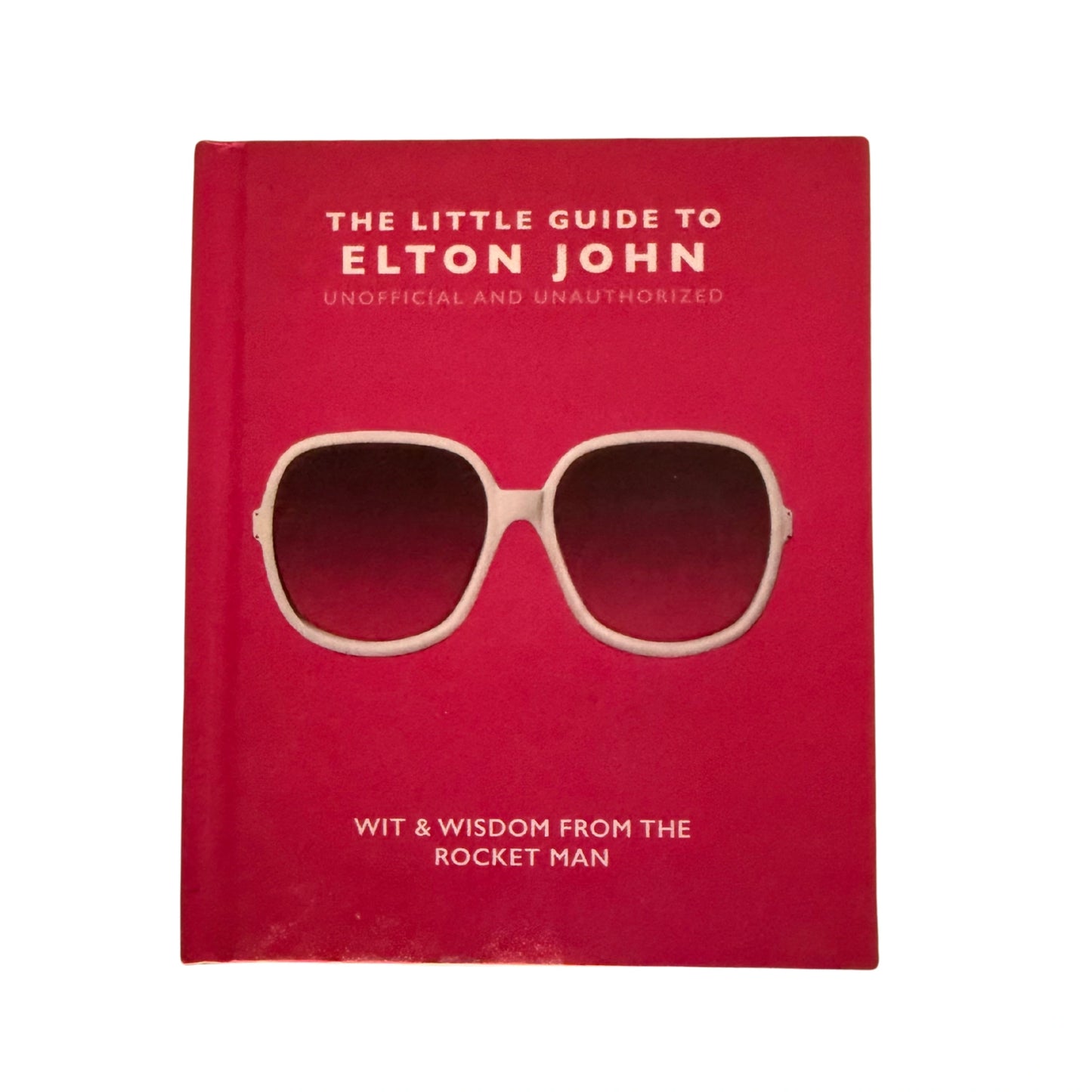 The Little Guide to Elton John Wit, Wisdom and Wise Words from the Rocket Man