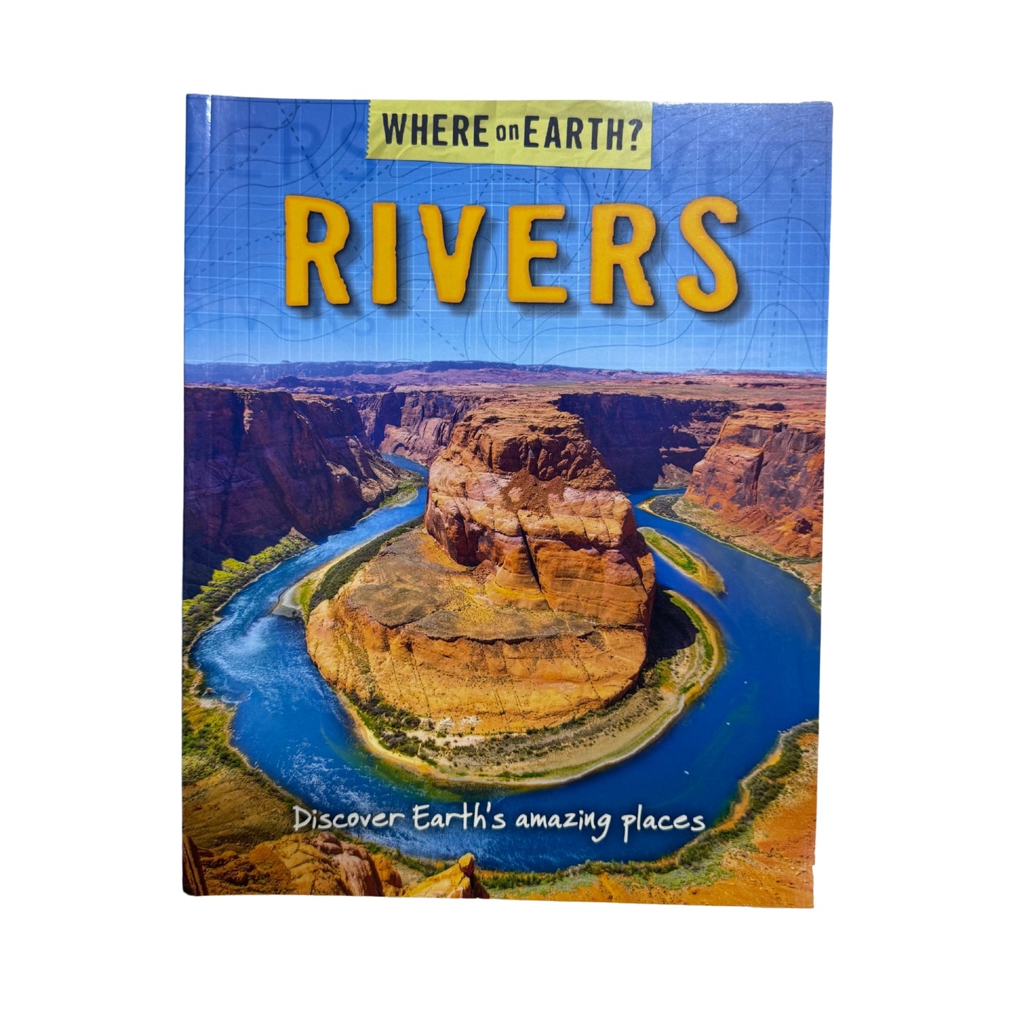 The Where on Earth? Book Of: Rivers