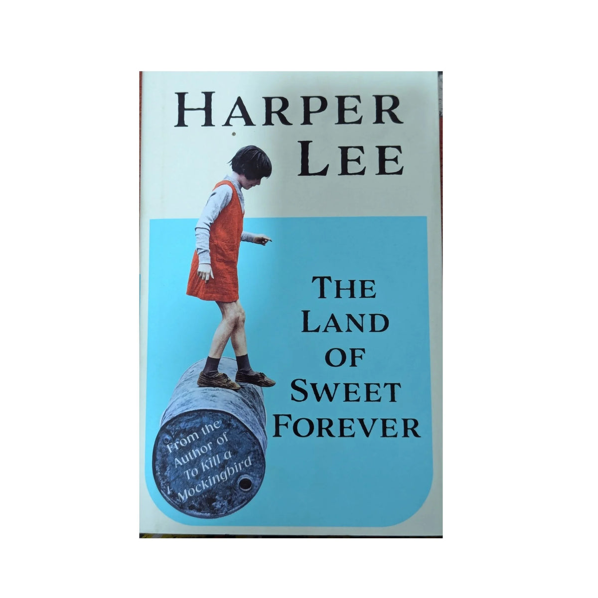 The Land of Sweet Forever Stories and Essays by Harper Lee, Hutchinson Heinemann hardback book cover