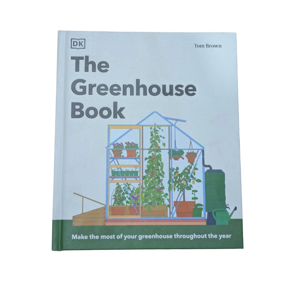 The greenhouse book: make the most of your greenhouse throughout the year