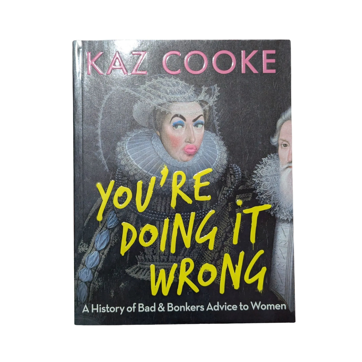 You're doing it wrong: a history of bad & bonkers advice to women