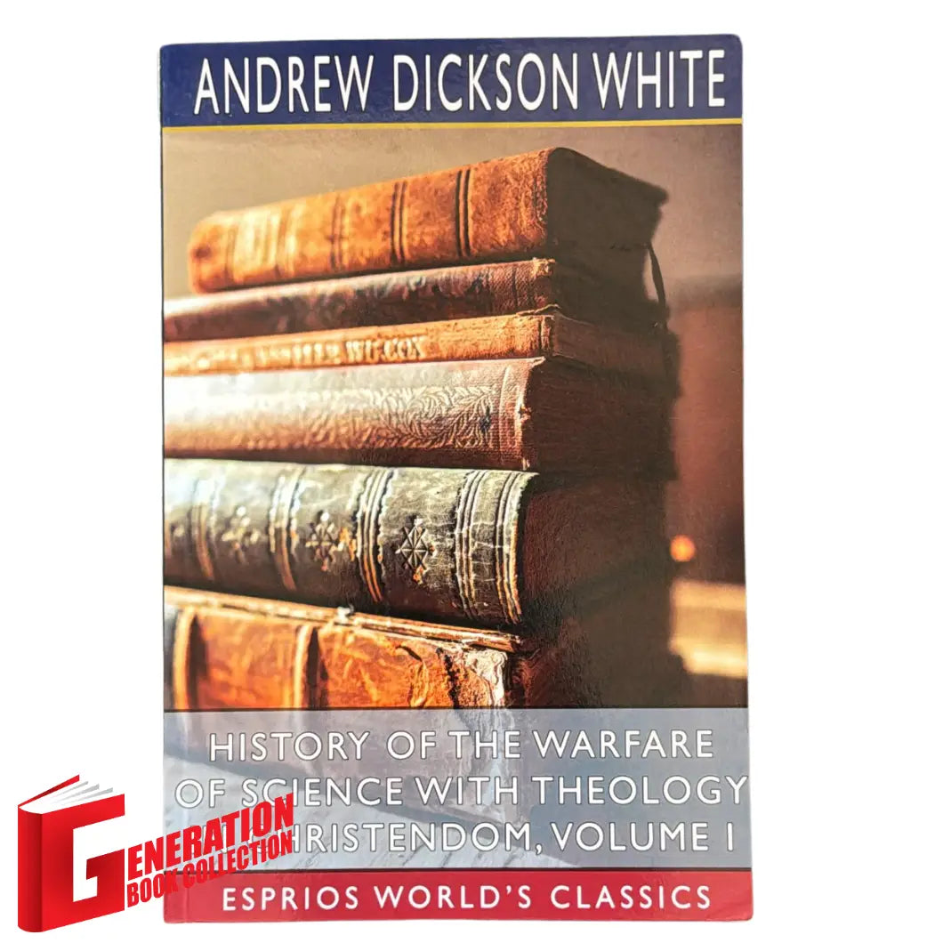 History of the Warfare of Science with Theology in Christendom, Volume I