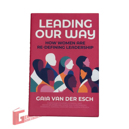 Leading Our Way: How Women are Re-Defining Leadership
