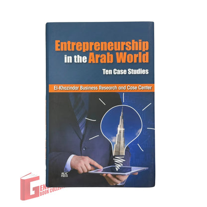 Entrepreneurship in the Arab World: Ten Case Studies