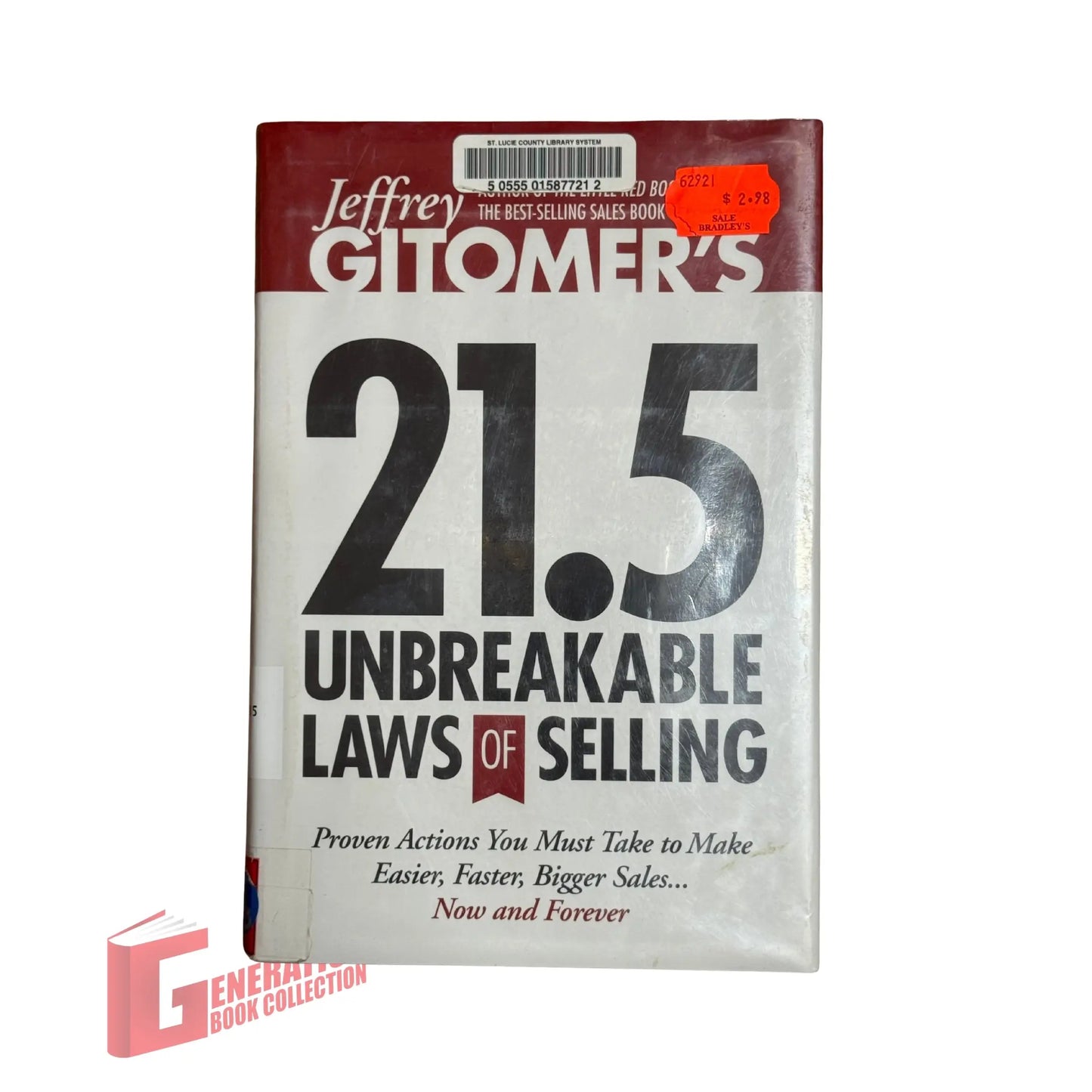 Jeffrey Gitomer's 21.5 Unbreakable Laws of Selling: Proven Actions You Must Take to Make Easier, Faster, Bigger Sales....Now and Forever