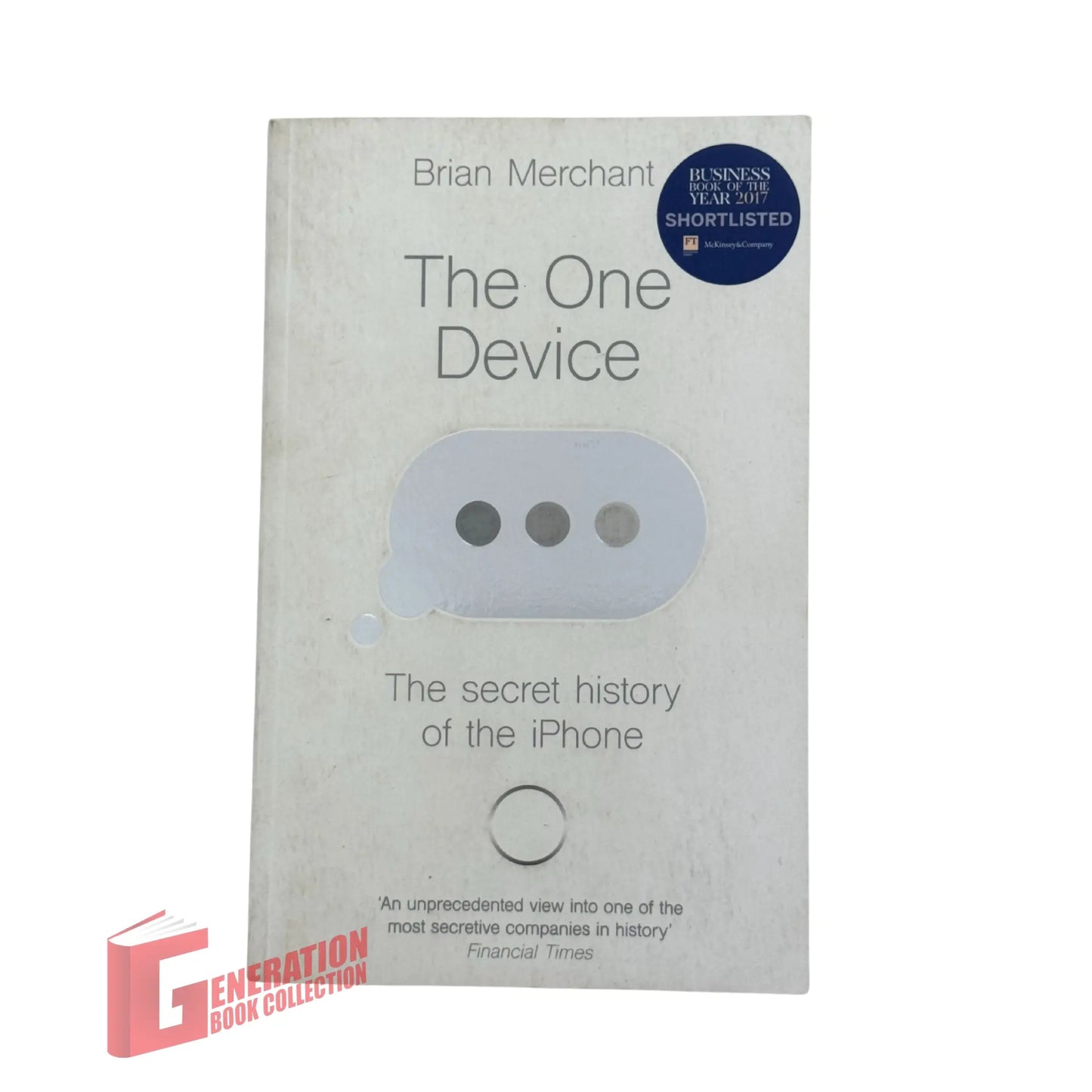The One Device: The Secret History of the iPhone [Paperback] Merchant, Brian