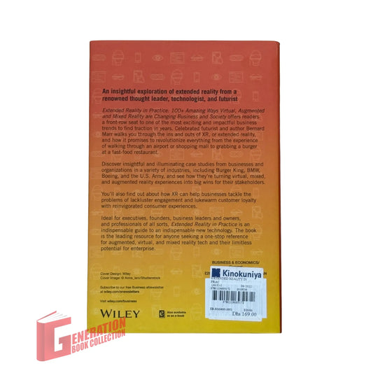 Extended Reality in Practice: 100+ Amazing Ways Virtual, Augmented and Mixed Reality Are Changing Business and Society