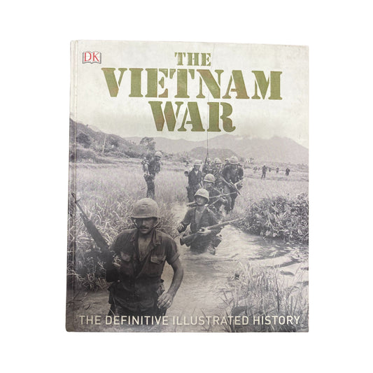 The Vietnam War The Definitive Illustrated History