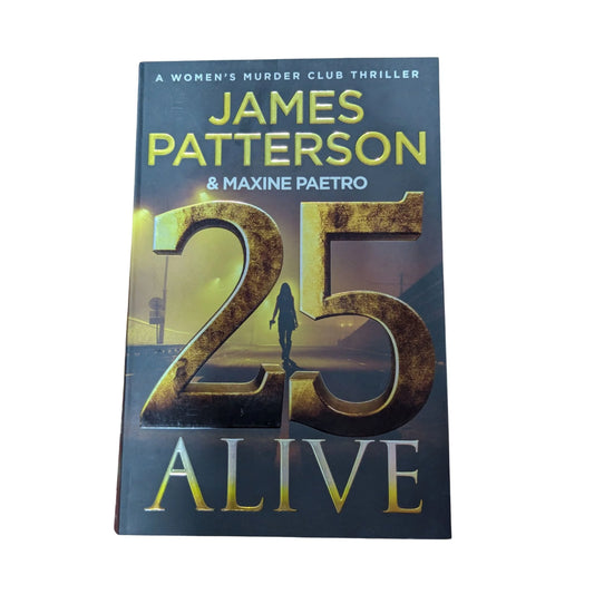 Front cover of 25 Alive by James Patterson, book 25 in the Women's Murder Club crime thriller series