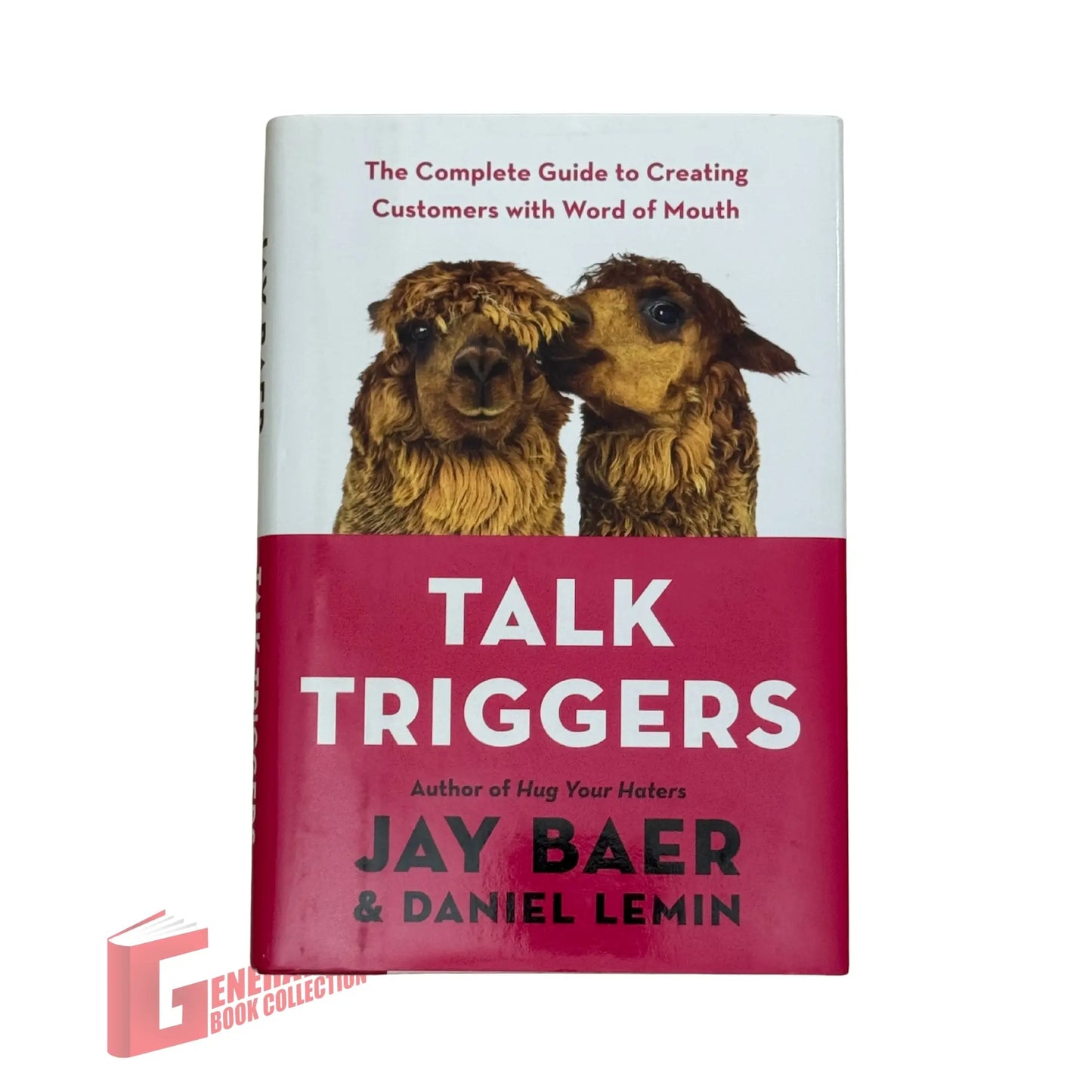 Talk Triggers: The Complete Guide to Creating Customers with Word of Mouth