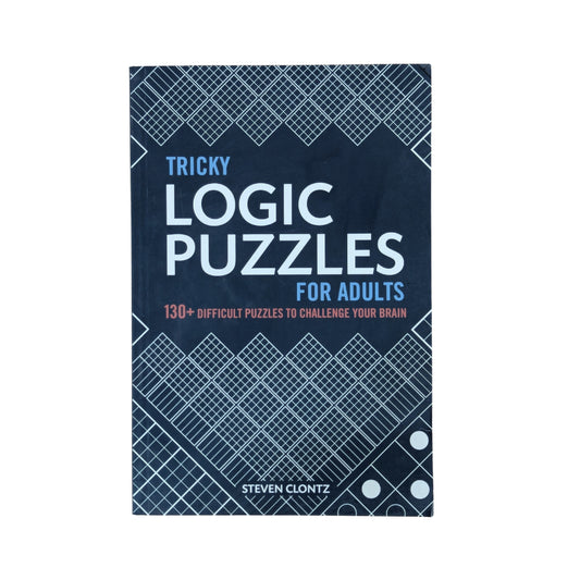 Tricky Logic Puzzles for Adults: 130+ Difficult Puzzles to Challenge Your Brain