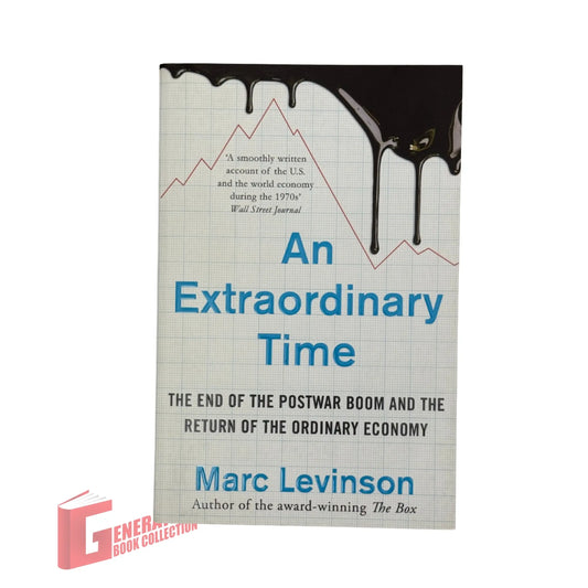 An Extraordinary Time: The End of the Postwar Boom and the Return of the Ordinary Economy