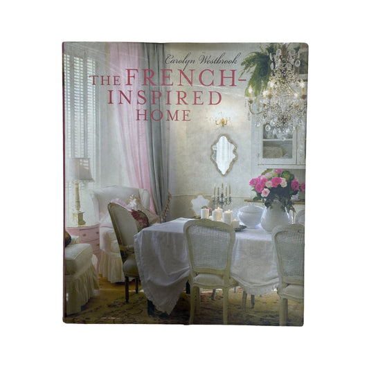 Book cover of 'The French Inspired Home' with a dining room scene on the cover.
