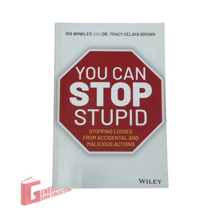 You CAN Stop Stupid: Stopping Losses from Accidental and Malicious Actions