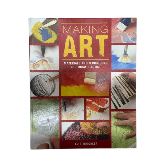 Book titled 'Making Art' by Ed S. Brickler with various art techniques on the cover.