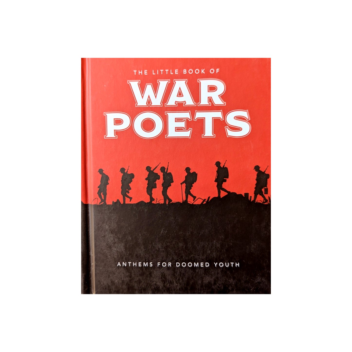 The Little Book of War Poets: The Human Experience of War