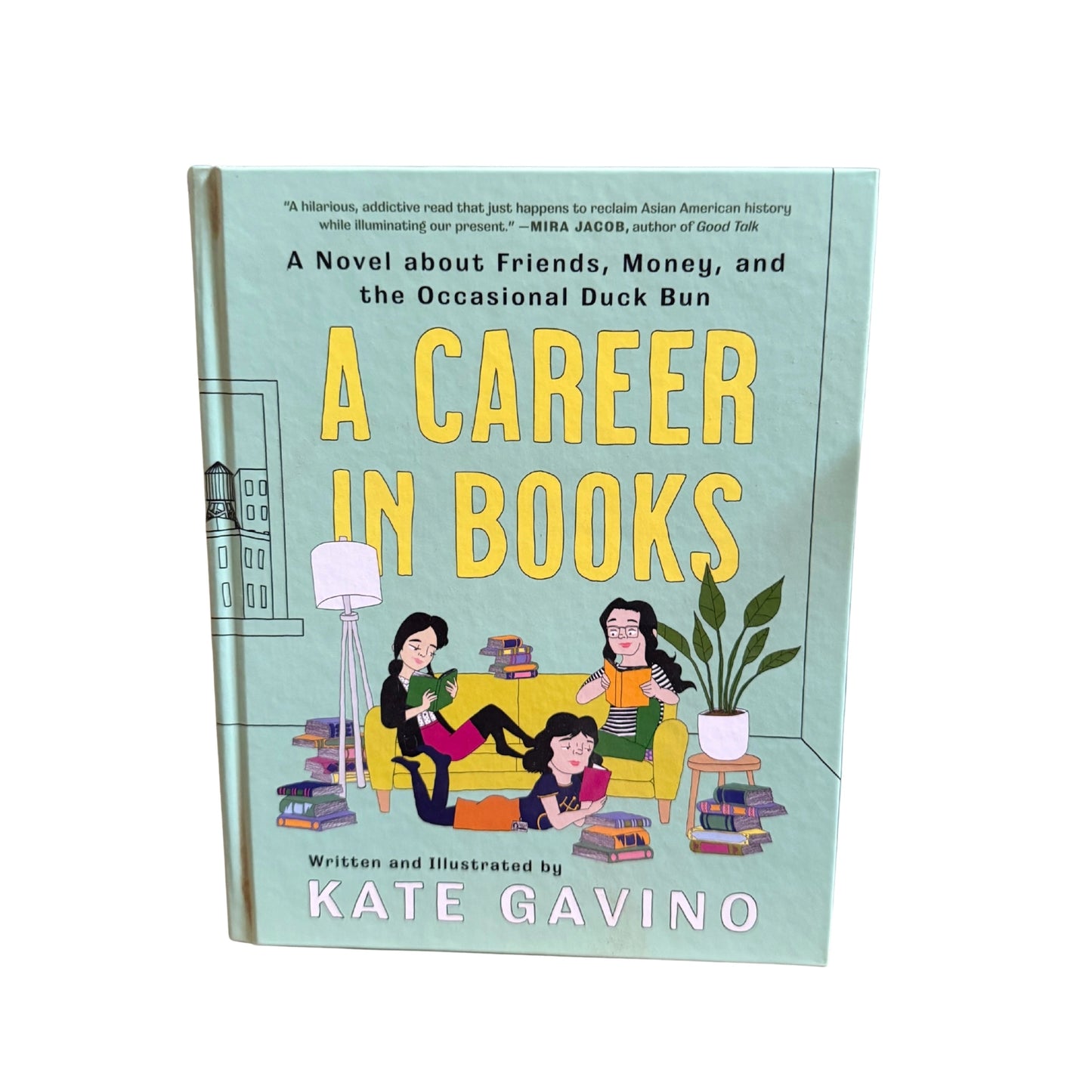 A Career in Books A Novel about Friends, Money, and the Occasional Duck Bun