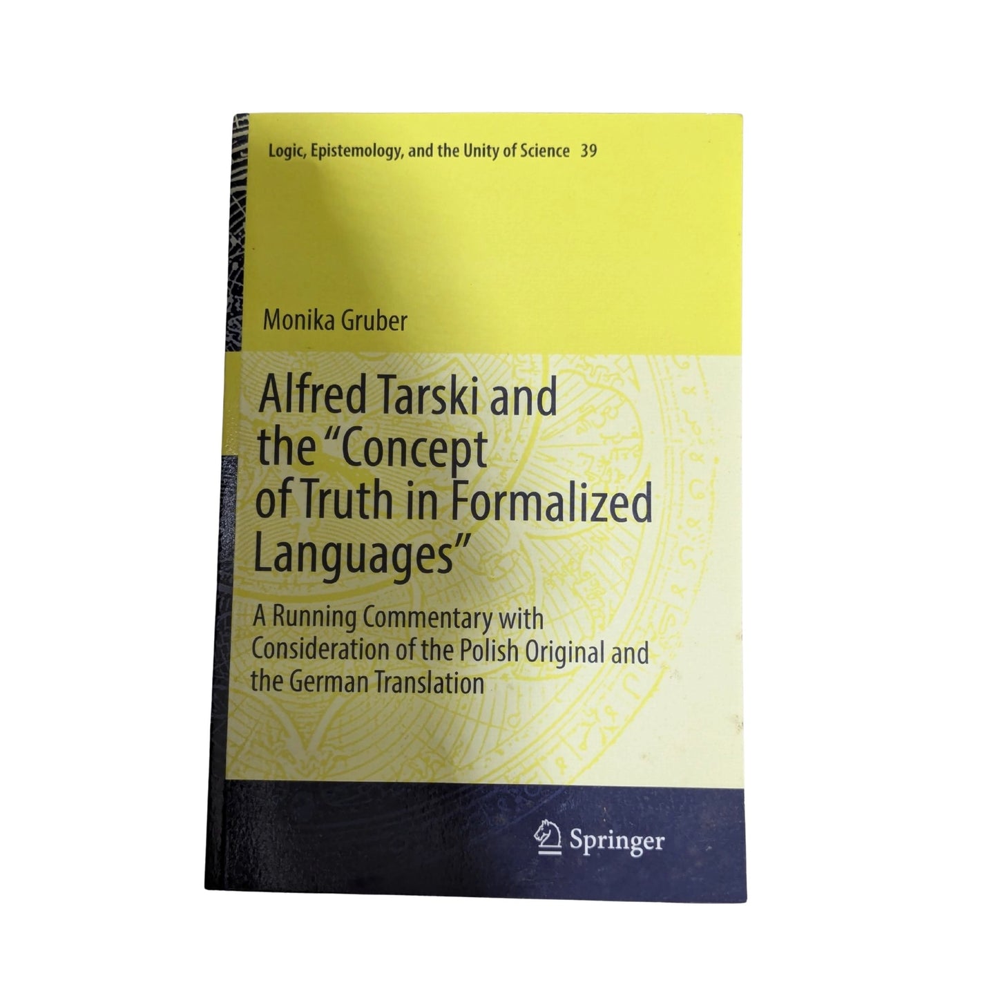 Alfred Tarski and the "Concept of Truth in Formalized Languages" A Running Commentary with Consideration of the Polish Original and the German Translation