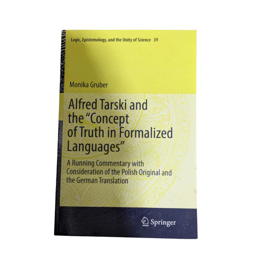Alfred Tarski and the "Concept of Truth in Formalized Languages" A Running Commentary with Consideration of the Polish Original and the German Translation