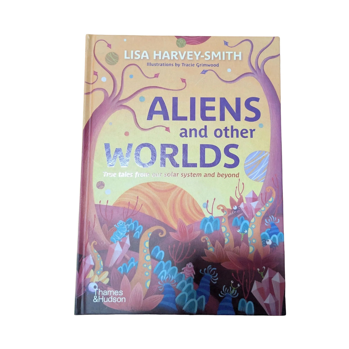 Aliens and other worlds: true tales from our solar system and beyond