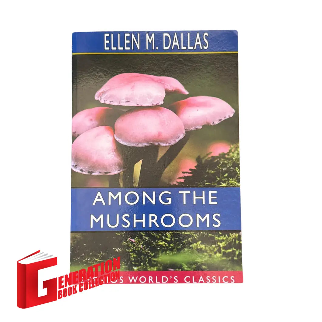 The front cover of Among the Mushrooms by Ellen M. Dallas, available as an original imported copy at Generation Books Collection Pakistan.
