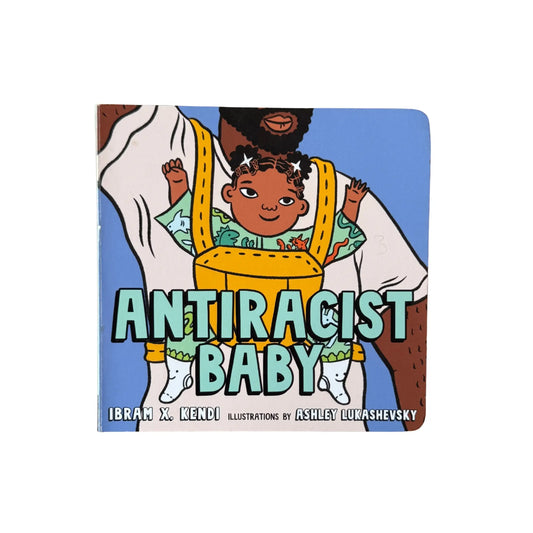 Antiracist Baby Board Book by Ibram X. Kendi original children's book cover