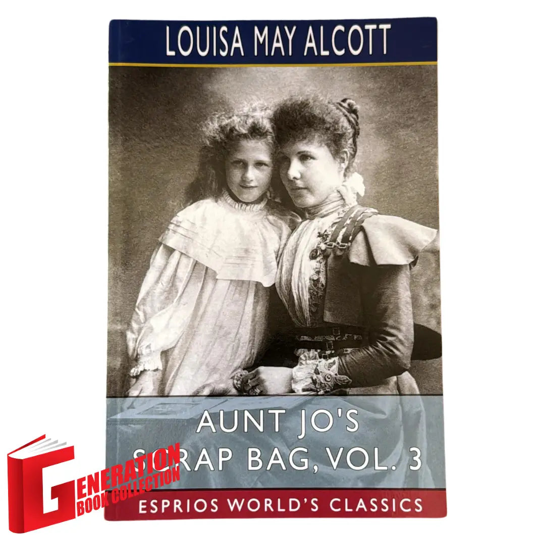 The front cover of Aunt Jo's Scrap Bag, Vol. 3 by Louisa May Alcott, available as an original imported copy at Generation Books Collection Pakistan.