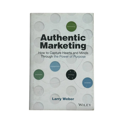 Authentic Marketing by Larry Weber hardcover book cover with purpose-driven marketing design